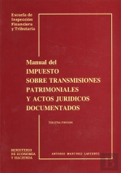 Manual Del Impuesto Sobre Transmisiones Patrimoniales Y Actos Jur¡Dicos Documentados