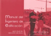 Manual Del Ingeniero De Edificación: Guía Visual De Ejecución De Obras