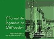 Manual Del Ingeniero De Edificacion: Guia Visual Para La Prevencion Y Seguridad
