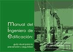Bertrand.pt - Manual Del Ingeniero De Edificacion: Guia Visual Para La Prevencion Y Seguridad