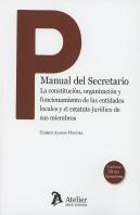 Manual Del Secretario. La Constitución, Organización Y Funcionamiento De Las Entidades Locales Y El
