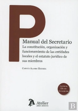 Bertrand.pt - Manual Del Secretario. La Constitución, Organización Y Funcionamiento De Las Entidades Locales Y El