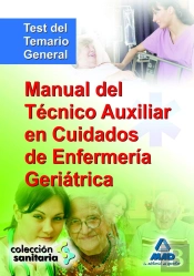Manual Del Técnico Auxiliar En Cuidados De Enfermería Geriátrico. Test De Temario General