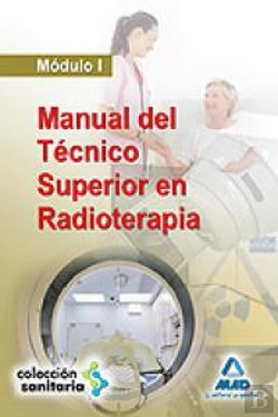 Bertrand.pt - Manual Del Técnico Superior En Radioterapia. Módulo I