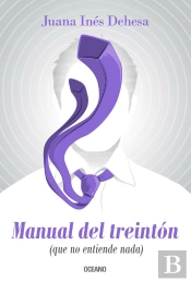 Manual Del Treintón (Que No Entiende Nada)