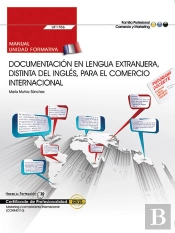 Manual. Documentacion En Lengua Extranjera, Distinta Del Ingles, Parael Comercio Internacional (Uf1786).