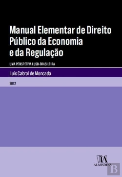 Bertrand.pt - Manual Elementar de Direito Público da Economia e da Regulação