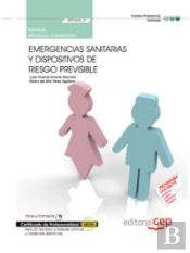 Manual Emergencias Sanitarias Y Dispositivos De Riesgo Previsible (Mf0362_2). Certificados De Profes