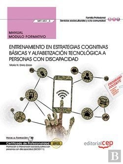 Bertrand.pt - Manual. Entrenamiento En Estrategias Cognitivas Básicas Y Alfabetización Tecnológica A Personas Con