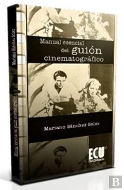 Bertrand.pt - Manual Esencial Del Guión Cinematográfico