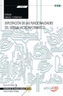 Manual. Explotación De Las Funcionalidades Del Sistema Microinformático (Transversal: Uf0853). Certi
