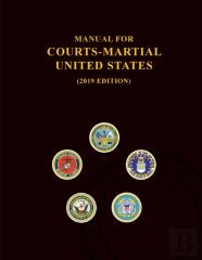 Manual For Courts-Martial, United States 2019 Edition