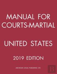 Manual For Courts-Martial United States (2019 Edition)