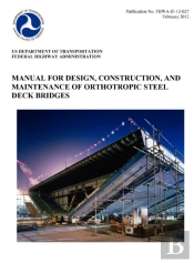 Manual For Design, Construction, And Maitenance Of Orthotropic Steel Deck Bridges (Publication No. Fhwa-If-12-027)