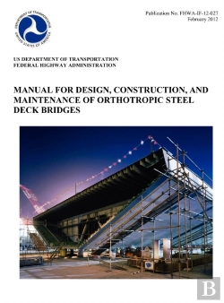 Bertrand.pt - Manual For Design, Construction, And Maitenance Of Orthotropic Steel Deck Bridges (Publication No. Fhwa-If-12-027)