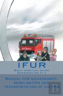 Manual For Management, Mobilisation And Transportation Of Victims