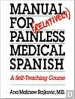 Bertrand.pt - Manual For (Relatively) Painless Medical Spanish