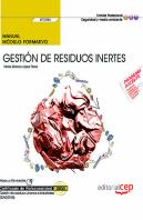 Manual. Gestión De Residuos Inertes (Uf0286). Certificados De Profesionalidad. Gestión De Residuos U