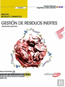 Bertrand.pt - Manual. Gestión De Residuos Inertes (Uf0286). Certificados De Profesionalidad. Gestión De Residuos U