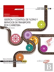Manual. Gestión Y Control De Flotas Y Servicios De Transporte Por Carretera (Uf0925). Certificados D