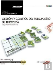 Manual. Gestión Y Control Del Presupuesto De Tesorería (Uf0340:Transversal). Certificados De Profesi