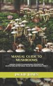 Manual Guide To Mushrooms