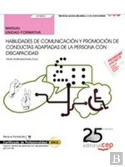 Bertrand.pt - Manual. Habilidades De Comunicación Y Promoción De Conductas Adaptadas De La Persona Con Discapacida