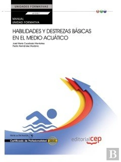 Bertrand.pt - Manual Habilidades Y Destrezas Básicas En El Medio Acuático (Uf0907:Transversal). Certificados De Pr