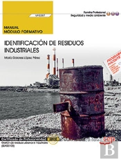 Manual. Identificación De Residuos Industriales (Uf0287). Certificados De Profesionalidad. Gestión D