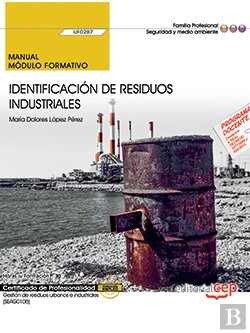 Bertrand.pt - Manual. Identificación De Residuos Industriales (Uf0287). Certificados De Profesionalidad. Gestión D