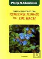 Manual Ilustrado dos Remédios Florais do Dr. Bach