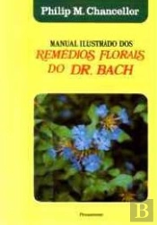 Manual Ilustrado dos Remédios Florais do Dr. Bach