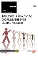 Manual. Impulso De La Igualdad De Oportunidades Entre Mujeres Y Hombres (Transversal: Mf1026_3). Cer