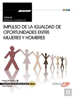 Bertrand.pt - Manual. Impulso De La Igualdad De Oportunidades Entre Mujeres Y Hombres (Transversal: Mf1026_3). Cer