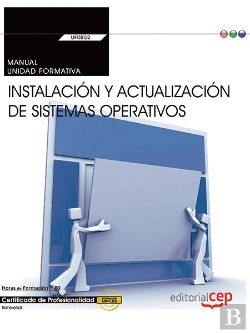 Bertrand.pt - Manual. Instalación Y Actualización De Sistemas Operativos (Transversal: Uf0852). Certificados De Pr