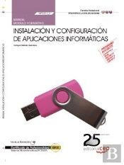 Manual. Instalación Y Configuración De Aplicaciones Informáticas (Mf0221_2). Certificados De Profesi