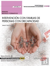 Manual. Intervención Con Familias De Personas Con Discapacidad (Mf1452_3). Certificados De Profesion