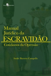 Manual Jurídico Da Escravidão (Vol. 2)