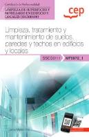 Manual. Limpieza, Tratamiento Y Mantenimiento De Suelos, Paredes Y Techos En Edificios Y Locales (Mf