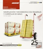 Manual. Manipulacion Y Movimientoscon Transpales Y Carretillas De Mano (Mf1328_1). Certificados De Profe