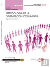 Manual. Metodología De La Dinamización Comunitaria (Mf1022_3). Certificados De Profesionalidad. Dina