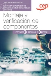 Manual Montaje Y Verificacion De Componentes (Uf0861). Cert