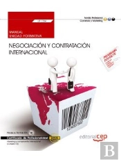 Manual. Negociacion Y Contratacioninternacional (Uf1784). Certificados De Profesionalidad. Marketing Y C