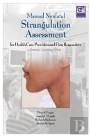 Manual Nonfatal Strangulation Assessment For Health Care Providers And First Responders