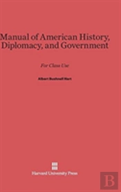 Manual Of American History, Diplomacy, And Government