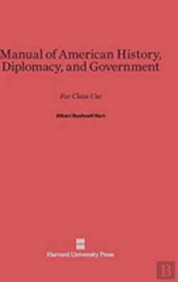 Bertrand.pt - Manual Of American History, Diplomacy, And Government