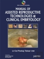 Manual Of Assisted Reproductive Technologies And Clinical Embryology