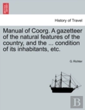 Manual Of Coorg. A Gazetteer Of The Natu