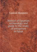 Manual Of Egyptian Archaeology And Guide To The Study Of Antiquities In Egypt