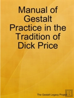 Bertrand.pt - Manual Of Gestalt Practice In The Tradition Of Dick Price